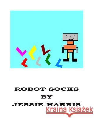 Robot Socks Mrs Jessie Harris 9781495215315 Createspace - książka