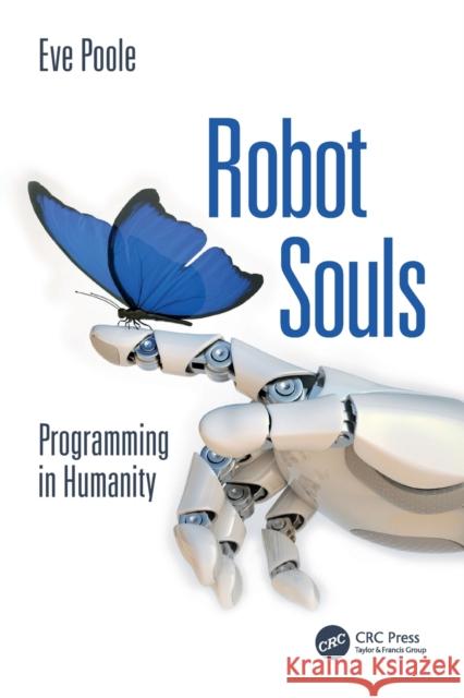 Robot Souls: Programming in Humanity Eve Poole 9781032426624 Taylor & Francis Ltd - książka