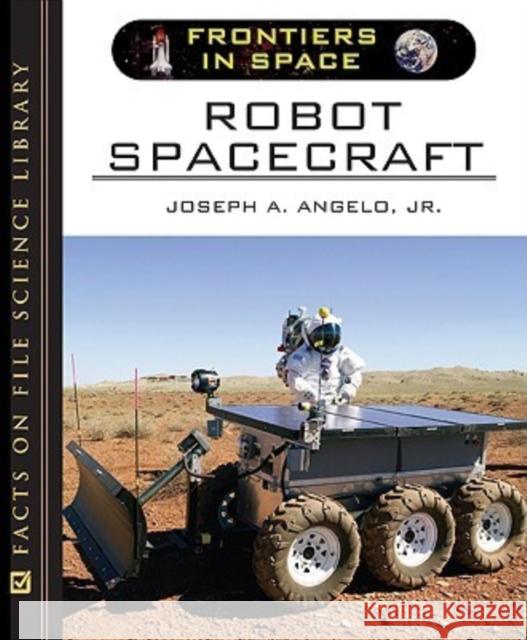 Robot Spacecraft Joseph A., Jr. Angelo 9780816057733 Facts on File - książka