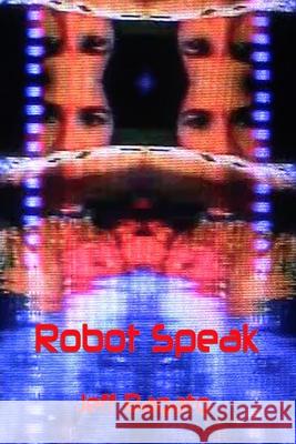 Robot Speak Jeff Bagato 9781458339935 Lulu.com - książka