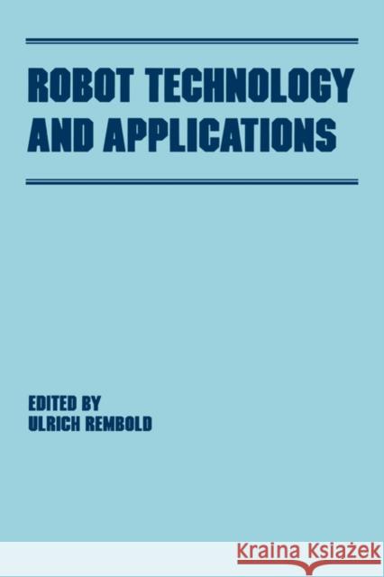 Robot Technology and Applications Ulrich Rembold Rembold 9780824782061 CRC - książka