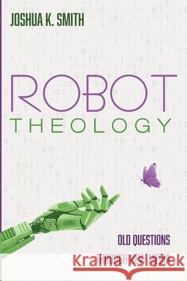 Robot Theology Joshua K Smith 9781666710717 Resource Publications (CA) - książka