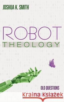 Robot Theology Joshua K. Smith 9781666710724 Resource Publications (CA) - książka