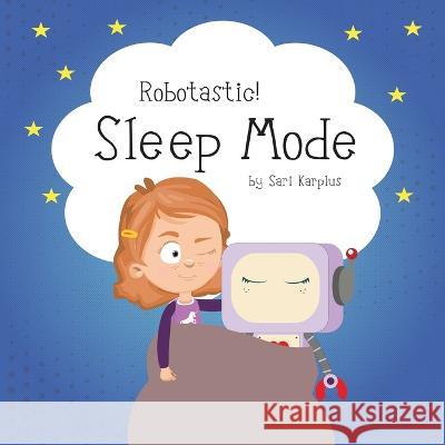Robotastic! Sleep Mode Sari Karplus   9798986029719 Double Secret Agency - książka
