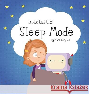 Robotastic! Sleep Mode Sari Karplus   9798986029733 Double Secret Agency - książka