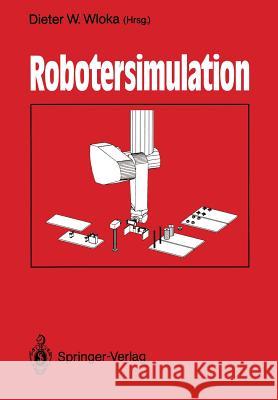 Robotersimulation Dieter W. Wloka 9783540538288 Springer - książka