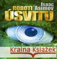 Roboti úsvitu Isaac Asimov 9788073875954 Triton - książka