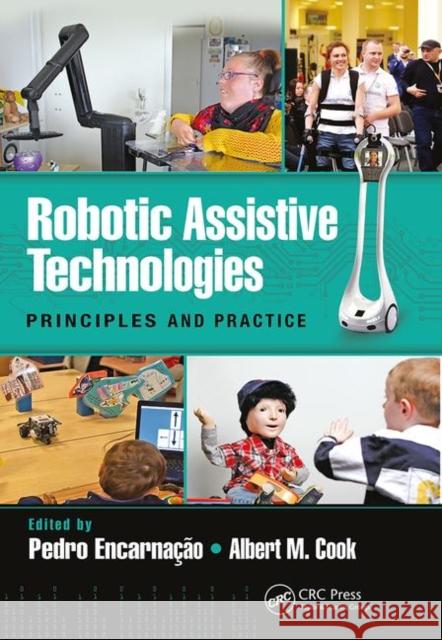 Robotic Assistive Technologies: Principles and Practice Pedro Encarnacao Albert Cook Richard Simpson 9781498745727 CRC Press - książka