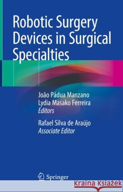 Robotic Surgery Devices in Surgical Specialties  9783031351013 Springer International Publishing AG - książka