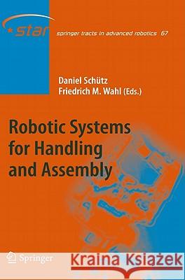 Robotic Systems for Handling and Assembly Daniel Schutz Friedrich M. Wahl 9783642167843 Not Avail - książka