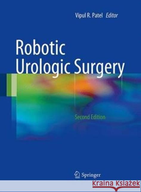 Robotic Urologic Surgery Vipul R. Patel 9781447168317 Springer - książka
