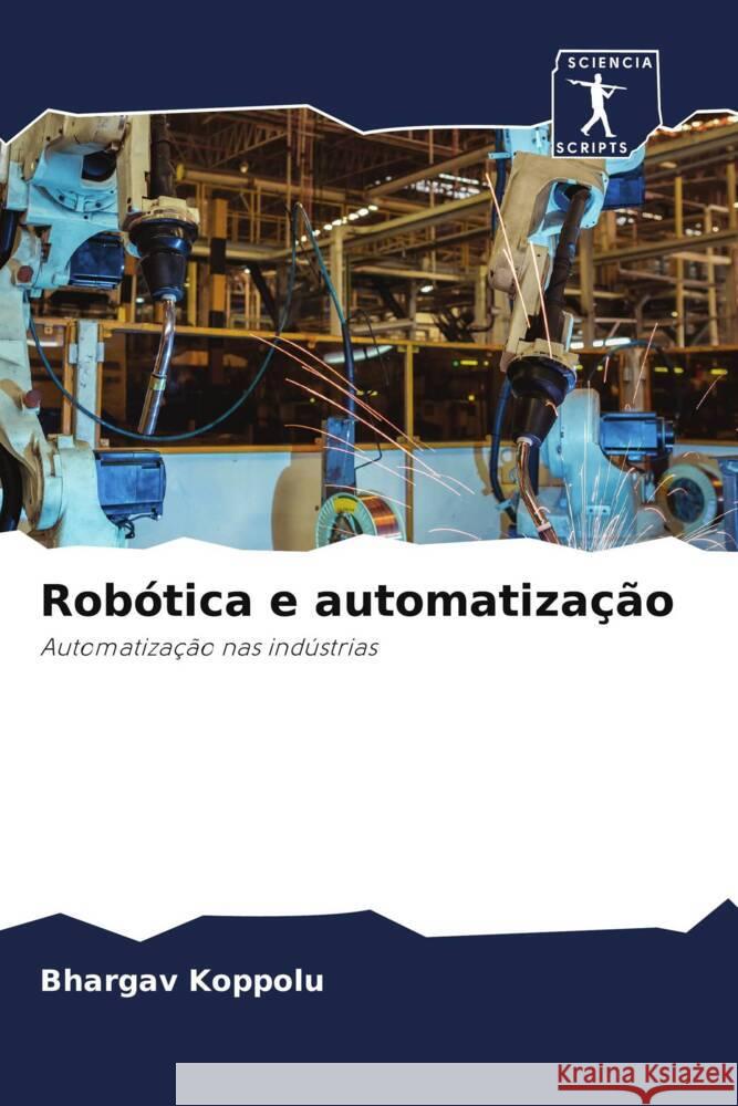 Robótica e automatização Koppolu, Bhargav 9786203281828 Sciencia Scripts - książka