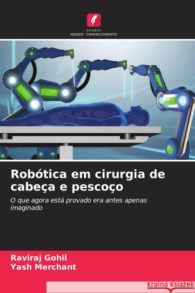 Robótica em cirurgia de cabeça e pescoço Gohil, Raviraj, Merchant, Yash 9786208194475 Edições Nosso Conhecimento - książka