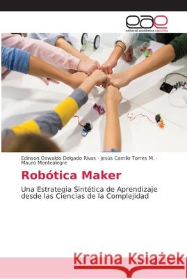 Robótica Maker Delgado Rivas, Edinson Oswaldo 9786202162852 Editorial Académica Española - książka