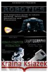 Robotics + Human-Computer Interaction + Cryptography Kenneth Fraser 9781530180332 Createspace Independent Publishing Platform