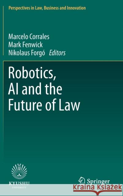 Robotics, AI and the Future of Law  9789811328732 Springer - książka