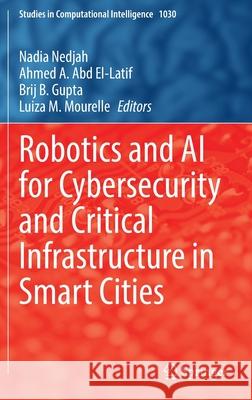 Robotics and AI for Cybersecurity and Critical Infrastructure in Smart Cities  9783030967369 Springer International Publishing - książka