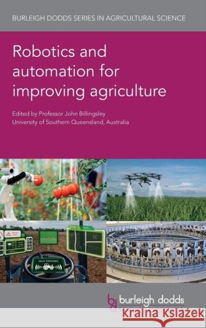 Robotics and Automation for Improving Agriculture John Billingsley Felipe Neves Santos Liqiong Tang 9781786762726 Burleigh Dodds Science Publishing Ltd - książka