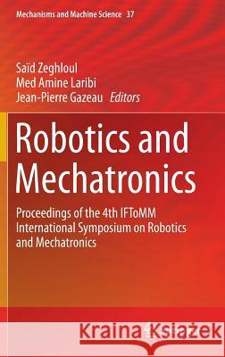 Robotics and Mechatronics: Proceedings of the 4th Iftomm International Symposium on Robotics and Mechatronics Zeghloul, Saïd 9783319223674 Springer - książka