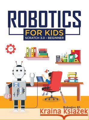 Robotics for kids: Scratch 3.0 - Beginner Robotics as Robotic 9788269166408 Robotics as - książka
