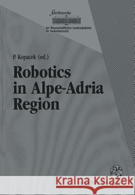 Robotics in Alpe-Adria Region: Proceedings of the 2nd International Workshop (Raa '93), June 1993, Krems, Austria Kopacek, Peter 9783211825457 Springer - książka