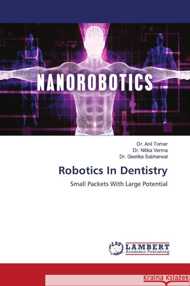 Robotics In Dentistry Tomer, Dr. Anil, Verma, Dr. Nitika, Sabharwal, Dr. Geetika 9786200116444 LAP Lambert Academic Publishing - książka