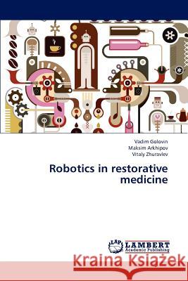 Robotics in restorative medicine Golovin Vadim 9783846554685 LAP Lambert Academic Publishing - książka