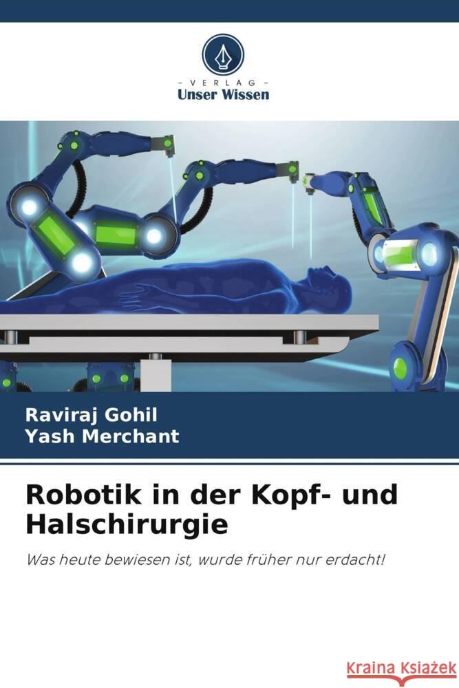 Robotik in der Kopf- und Halschirurgie Gohil, Raviraj, Merchant, Yash 9786208194413 Verlag Unser Wissen - książka
