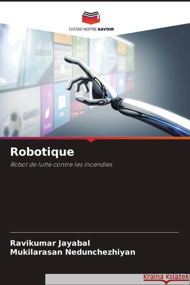 Robotique Jayabal, Ravikumar, Nedunchezhiyan, Mukilarasan 9786205574904 Editions Notre Savoir - książka