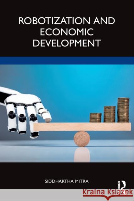 Robotization and Economic Development Siddhartha Mitra 9780367356095 Taylor & Francis Ltd - książka