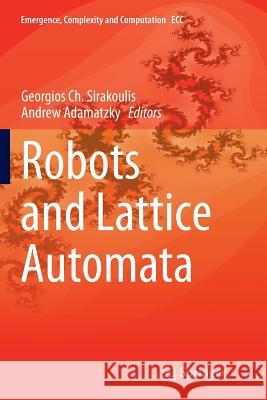 Robots and Lattice Automata Georgios Ch Sirakoulis Andrew Adamatzky 9783319385488 Springer - książka