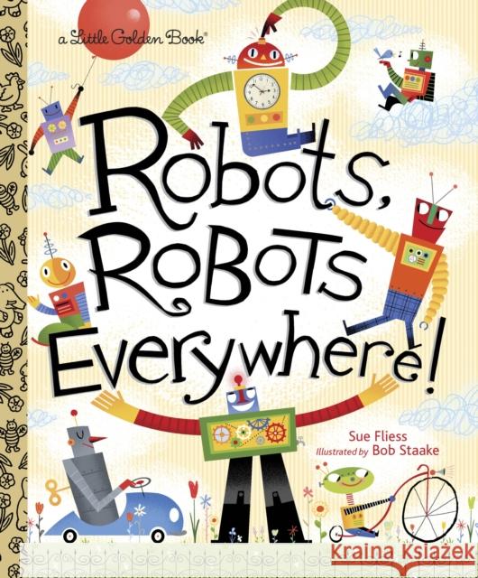 Robots, Robots Everywhere! Sue Fliess 9780449810798 Random House USA Inc - książka