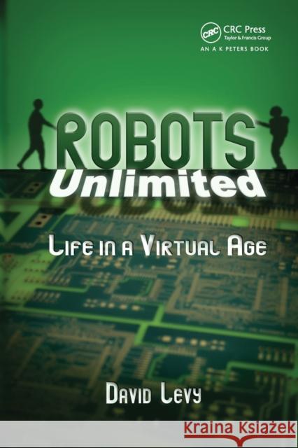 Robots Unlimited: Life in a Virtual Age David Levy   9780367446451 CRC Press - książka