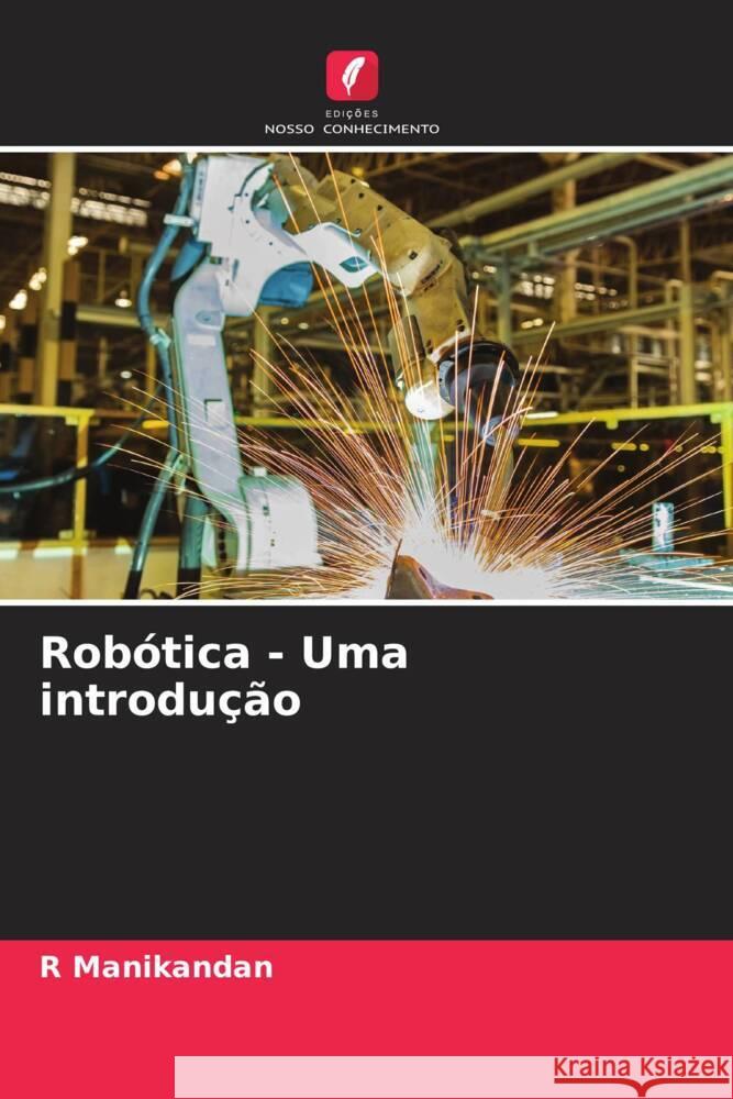 Rob?tica - Uma introdu??o R. Manikandan 9786208277208 Edicoes Nosso Conhecimento - książka