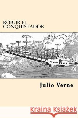 Robur el Conquistador (Spanish Edition) Verne, Julio 9781546894827 Createspace Independent Publishing Platform - książka