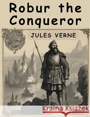 Robur the Conqueror Jules Verne 9781836572763 Magic Publisher - książka