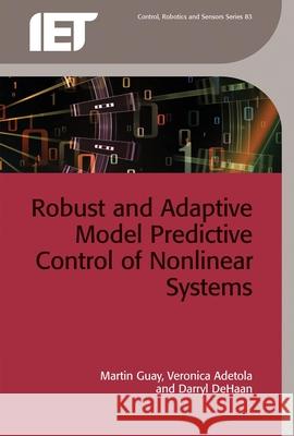 Robust and Adaptive Model Predictive Control of Nonlinear Systems Martin Guay 9781849195522 Institution of Engineering & Technology (IET) - książka