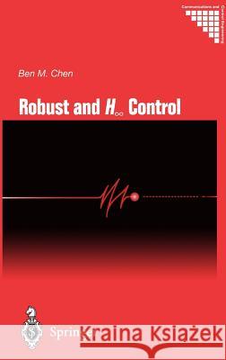 Robust and H_ Control Ben M. Chen 9781852332556 Springer - książka