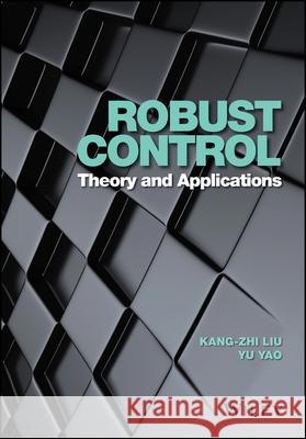 Robust Control Liu, Kang–Zhi; Yao, Yu 9781119113072 John Wiley & Sons - książka