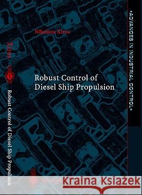 Robust Control of Diesel Ship Propulsion Nikolaos Xiros N. Xiros 9781852335434 Springer - książka