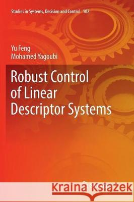 Robust Control of Linear Descriptor Systems Yu Feng Mohamed Yagoubi 9789811099380 Springer - książka