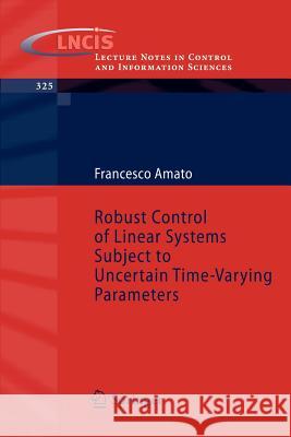 Robust Control of Linear Systems Subject to Uncertain Time-Varying Parameters Francesco Amato 9783540239505 Springer-Verlag Berlin and Heidelberg GmbH &  - książka