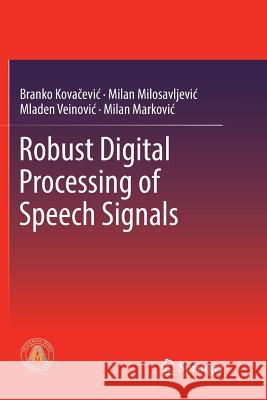 Robust Digital Processing of Speech Signals Branko Kovacevic Milan M. Milosavljevic Mladen Veinovic 9783319851976 Springer - książka