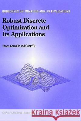 Robust Discrete Optimization and Its Applications Panos Kouvelis P. Kouvelis Yu Gan 9780792342915 Kluwer Academic Publishers - książka