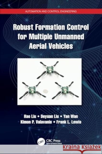 Robust Formation Control for Multiple Unmanned Aerial Vehicles Hao Liu Deyuan Liu Yan Wan 9781032150246 CRC Press - książka