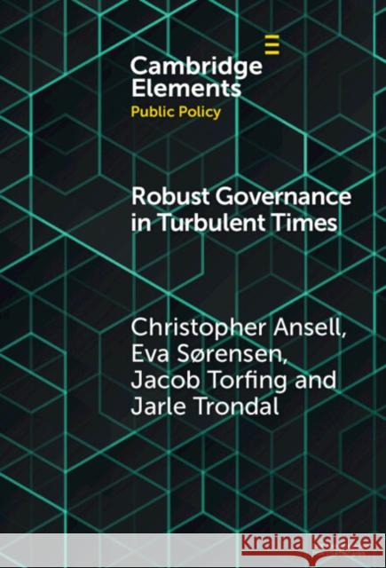 Robust Governance in Turbulent Times Jacob Torfing Eva S?rensen Jarle Trondal 9781009500432 Cambridge University Press - książka