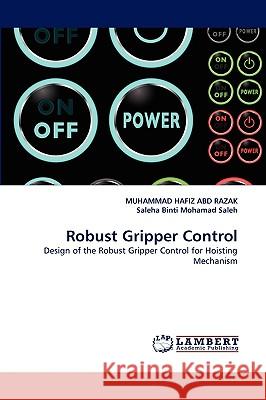 Robust Gripper Control Muhammad Hafiz Abd Razak, Saleha Binti Mohamad Saleh 9783838370026 LAP Lambert Academic Publishing - książka