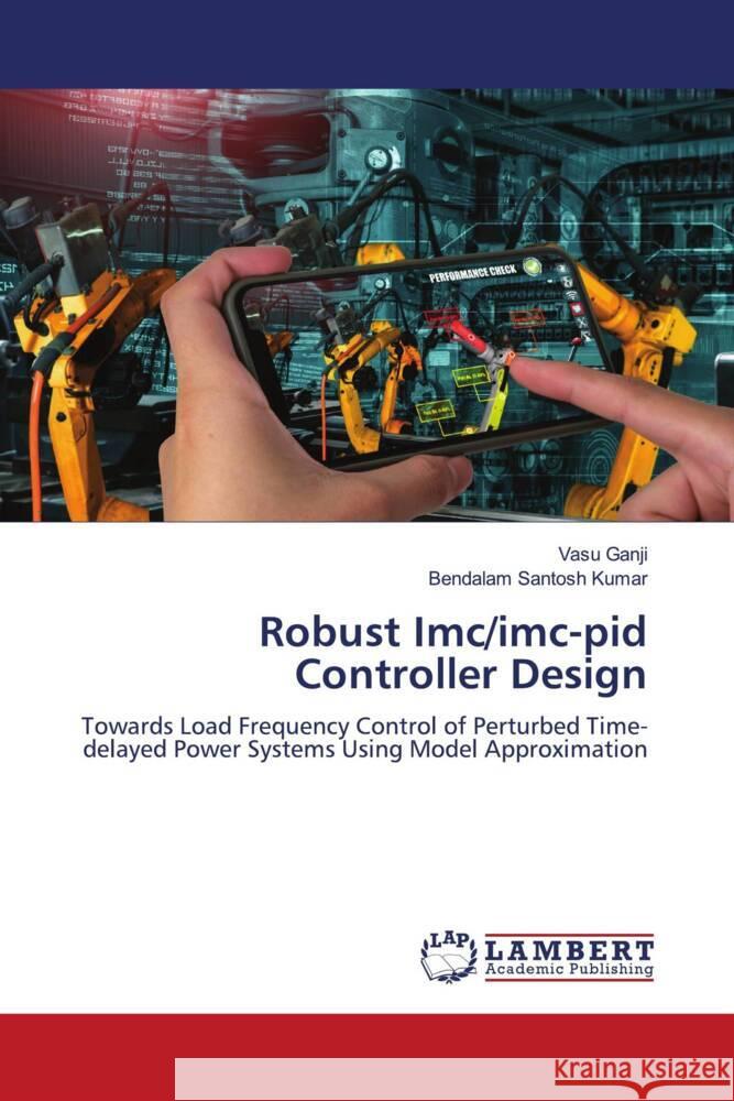 Robust Imc/imc-pid Controller Design Ganji, Vasu, Santosh Kumar, Bendalam 9786204201696 LAP Lambert Academic Publishing - książka