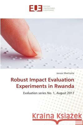 Robust Impact Evaluation Experiments in Rwanda Mwitirehe, Janvier 9786202262583 Éditions universitaires européennes - książka