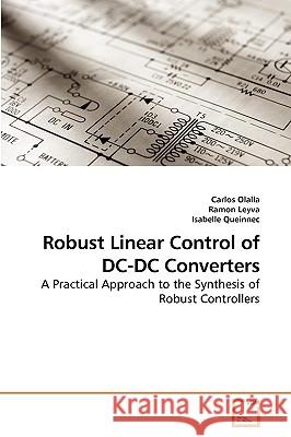 Robust Linear Control of DC-DC Converters Carlos Olalla Ramon Leyva Isabelle Queinnec 9783639240702 VDM Verlag - książka